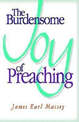 The Burdensome Joy of Preaching 1