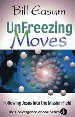 EASUM, Bill Easum, William Easum, William M. Easum - Unfreezing Moves, Häftad