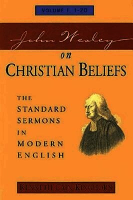 John Wesley, Kenneth C. Kinghorn - John Wesley on Christian Beliefs, Häftad
