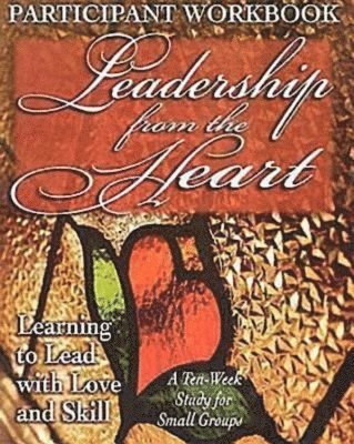 Leadership from the Heart - Participant Workbook 1