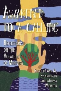 bokomslag Awakened to a Calling: Reflections on the Vocation of Ministry
