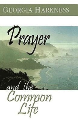 Prayer and the Common Life 1