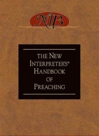 bokomslag The New Interpreter's Handbook of Preaching