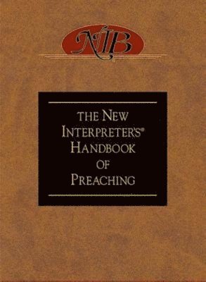 The New Interpreter's Handbook of Preaching 1