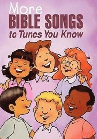 bokomslag More Bible Songs to Tunes You Know