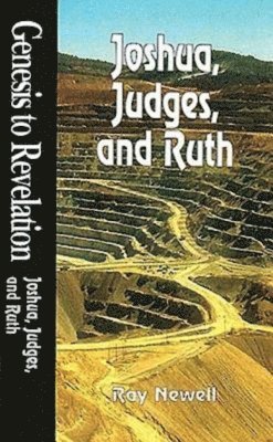 Ray Newell - Genesis to Revelation: Joshua, Judges, and Ruth Student Book, Häftad