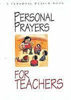 bokomslag Personal Prayers for Teachers: Brief Prayers Dealing with Experiences Common Among Teachers