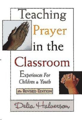bokomslag Teaching Prayer in the Classroom: Experiences for Children and Youth