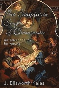 bokomslag The Scriptures Sing of Christmas