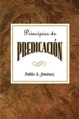 Pablo A. Jiménez, Pablo A. Jimenez, Abingdon Press - Principios De La Predicacion, Häftad