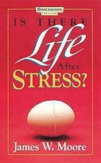 bokomslag Is There Life After Stress with Leaders Guide [With Study Guide]