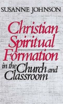 Christian Spiritual Formation in the Church and Classroom 1