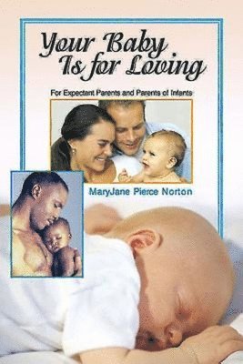 Maryjane Pierce Norton, James B. Ashbrook - Your Baby Is for Loving, Häftad