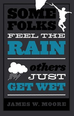 James Moore - Some Folks Feel the Rain, Häftad