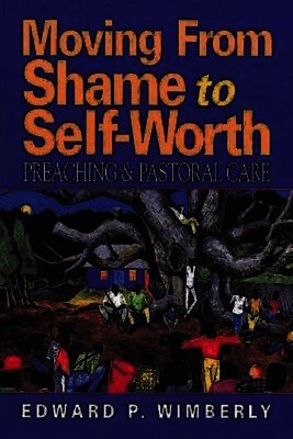 Edward P. Wimberly - Moving from Shame to Self-worth, Häftad