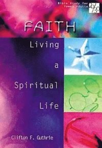bokomslag 20/30 Bible Study for Young Adults Faith: Living a Spiritual Life