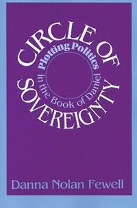 bokomslag Circle of Sovereignty: Plotting Politics in the Book of Daniel