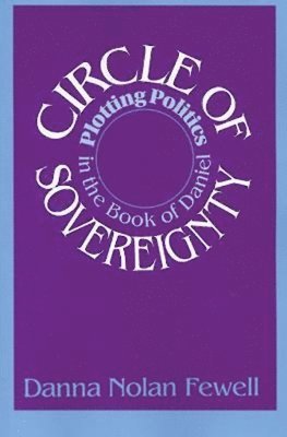 bokomslag Circle of Sovereignty: Plotting Politics in the Book of Daniel