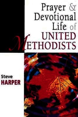 Steve Harper - Prayer and Devotional Life of United Methodists, Häftad