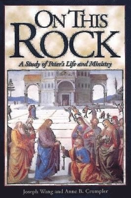 Joseph Wang, Anne B. Crumpler - On This Rock, Häftad