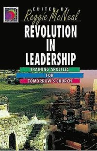 bokomslag Revolution in Leadership: Training Apostles for Tomorrow's Church (Ministry for the Third Millennium Series)