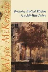 bokomslag Preaching Biblical Wisdom in a Self-Help Society
