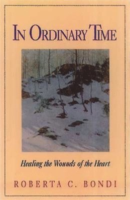 bokomslag In Ordinary Time: Healing the Wounds of the Heart
