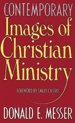 Donald E. Messer - Contemporary Images of Christian Ministry, Häftad