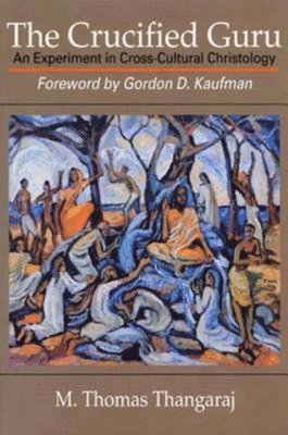 bokomslag The Crucified Guru: An Experiment in Cross-Cultural Christology