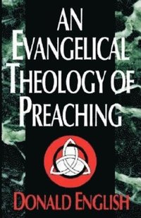 bokomslag Evangelical Theology of Preaching