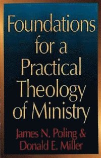 bokomslag Foundations for a Practical Theology of Ministry