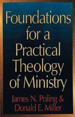 Foundations for a Practical Theology of Ministry 1