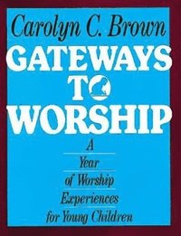 bokomslag Gateways to Worship