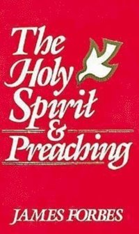 bokomslag The Holy Spirit and Preaching