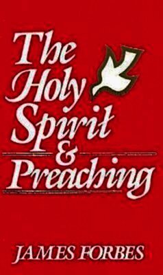 James Forbes - Holy Spirit and Preaching, Häftad