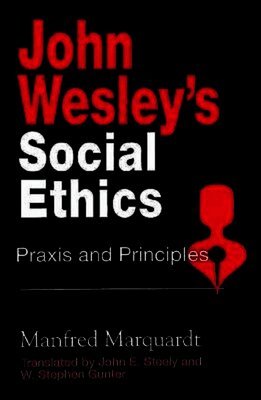 Manfred Marquardt - John Wesley's Social Ethics, Häftad
