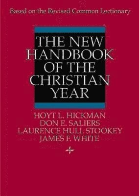 Hoyt L. Hickman, Don E. Saliers - New Handbook of the Christian Year, Häftad