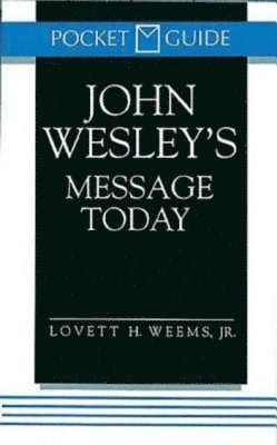 Lovett H. Weems, Jr. Weems, Lovett H., Lovett H. Jr. Weems - John Wesley's Message Today, Häftad