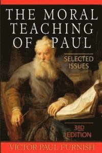 bokomslag The Moral Teaching of Paul
