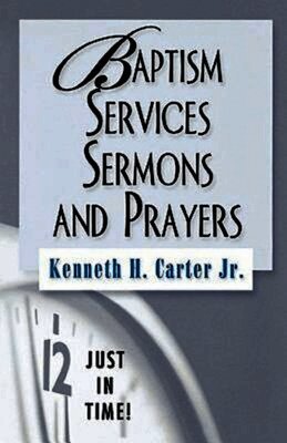 Kenneth H. Carter - Baptism Services, Sermons and Prayers, Häftad