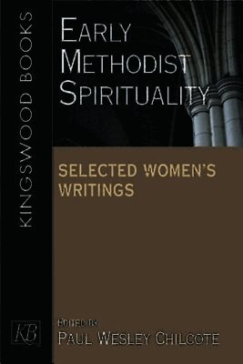 Paul Wesley Chilcote, Paul W. Chilcote - Early Methodist Spirituality, Häftad