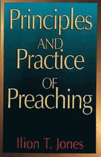 bokomslag Principles And Practice Of Preaching