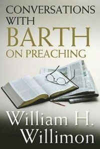 bokomslag Conversations with Barth on Preaching