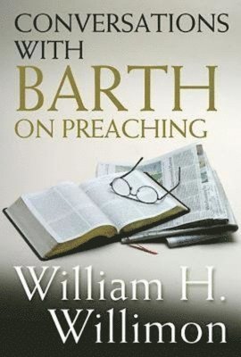 bokomslag Conversations with Barth on Preaching