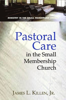 Pastoral Care in the Small Membership Church 1