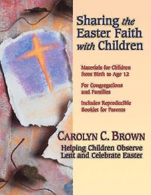 Carolyn C. Brown - Sharing the Easter Faith with Children, Häftad