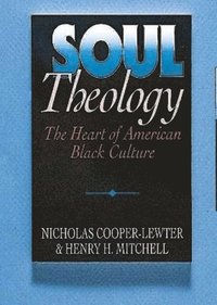 bokomslag Soul Theology: The Heart of American Black Culture