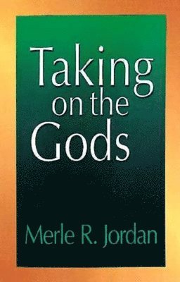 Merle R. Jordan - Taking on the Gods: The Task of the Pastoral Counselor, Häftad