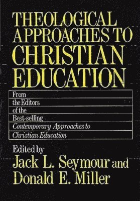 bokomslag Theological Approaches to Christian Education