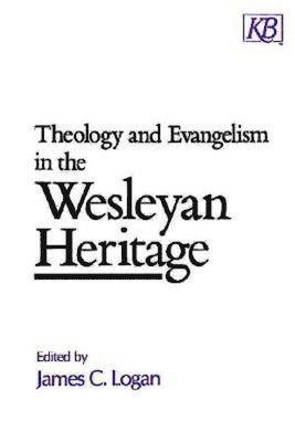 bokomslag Theology and Evangelism in the Wesleyan Heritage